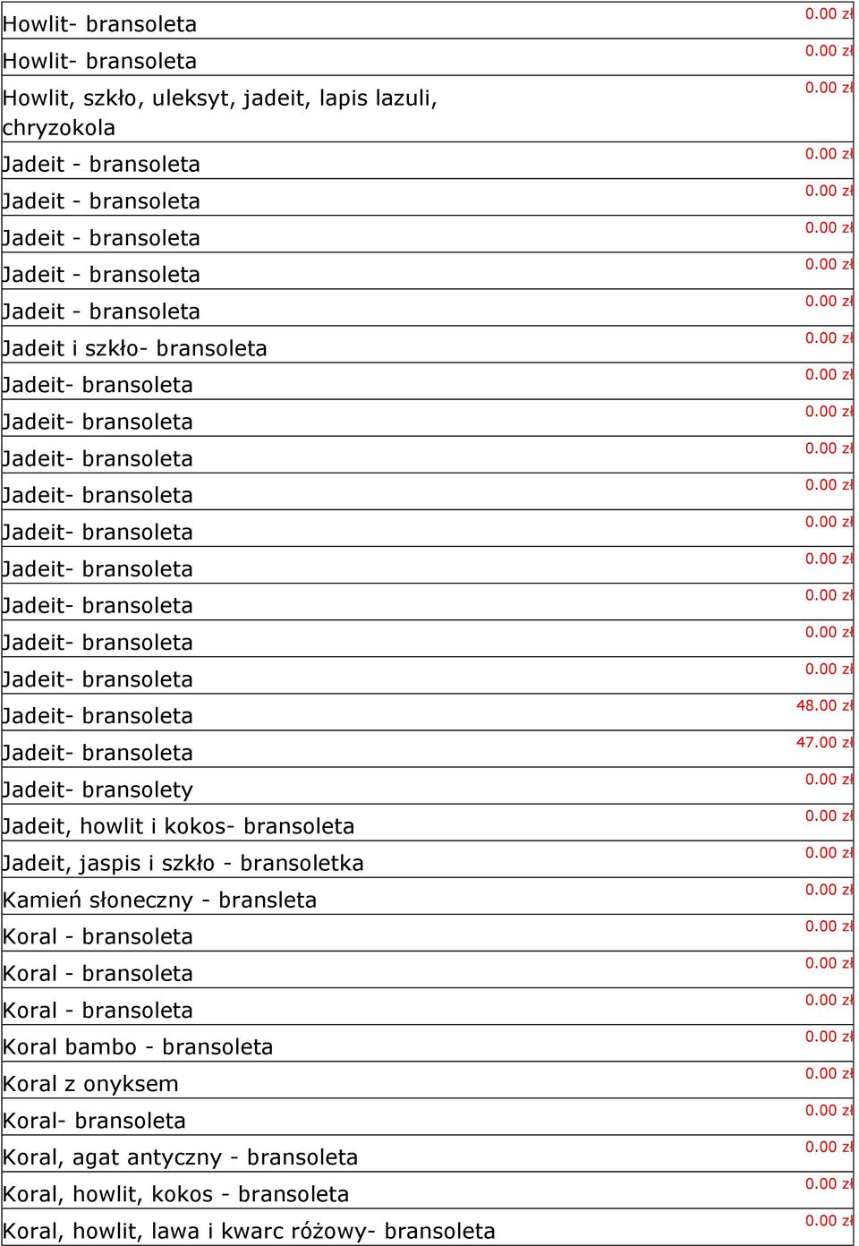 Jadeit- bransoleta Jadeit- bransoleta Jadeit- bransolety Jadeit, howlit i kokos- bransoleta Jadeit, jaspis i szkło - bransoletka Kamień słoneczny - bransleta Koral - bransoleta Koral - bransoleta