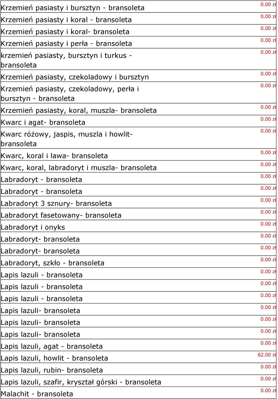 jaspis, muszla i howlitbransoleta Kwarc, koral i lawa- bransoleta Kwarc, koral, labradoryt i muszla- bransoleta Labradoryt - bransoleta Labradoryt - bransoleta Labradoryt 3 sznury- bransoleta