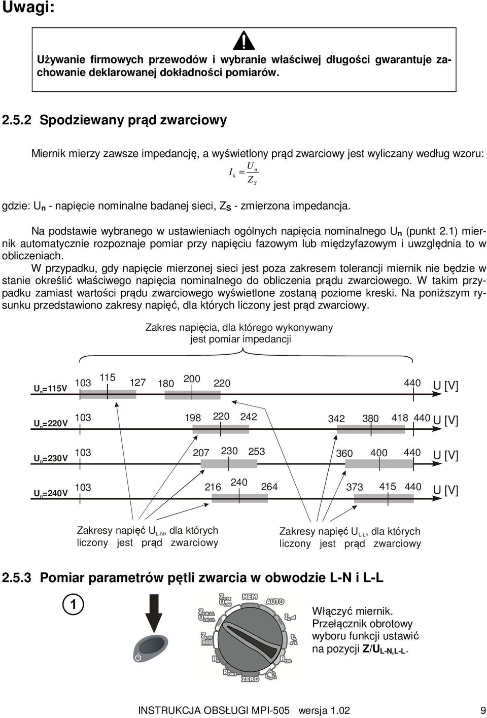 impedancja. Na podstawie wybranego w ustawieniach ogólnych napięcia nominalnego U n (punkt 2.