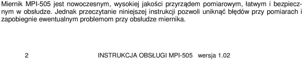 Jednak przeczytanie niniejszej instrukcji pozwoli uniknąć błędów przy