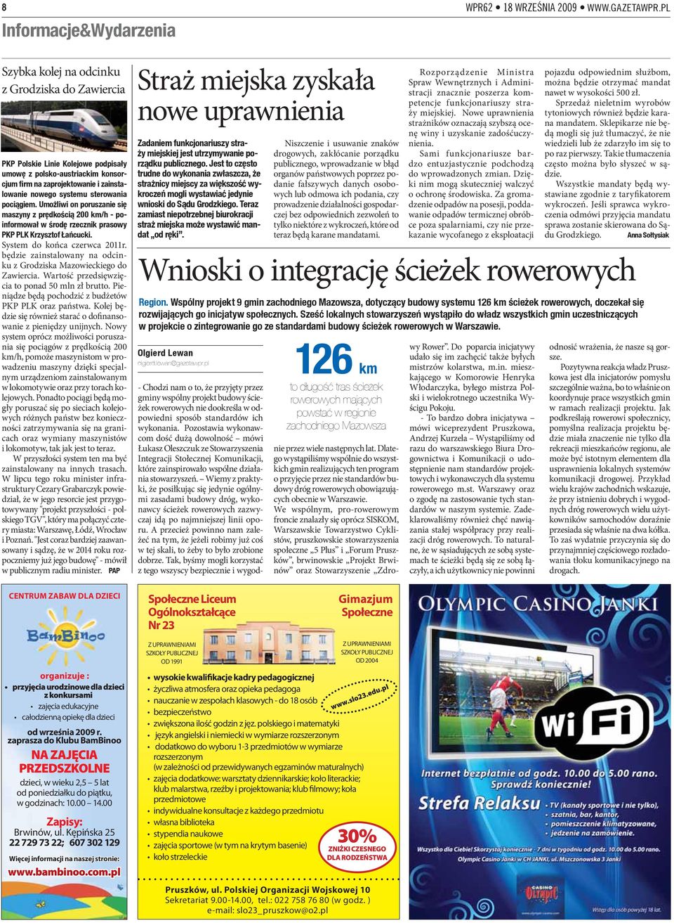 systemu sterowania pociągiem. Umożliwi on poruszanie się maszyny z prędkością 200 km/h - poinformował w środę rzecznik prasowy PKP PLK Krzysztof Łańcucki. System do końca czerwca 2011r.