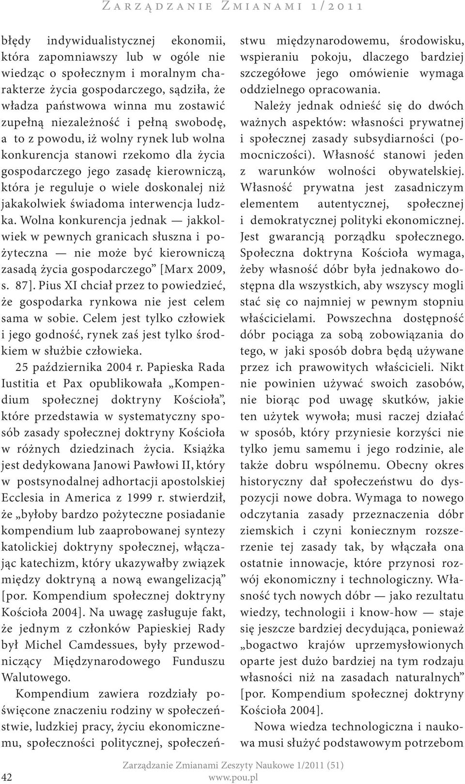 reguluje o wiele doskonalej niż jakakolwiek świadoma interwencja ludzka.