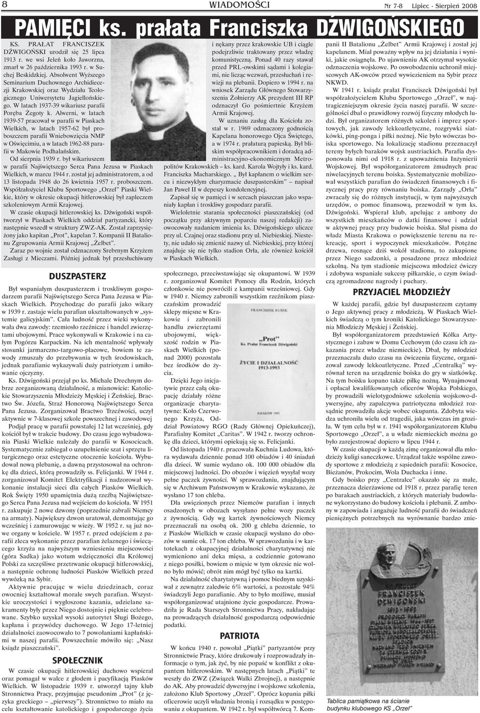 Absolwent Wyższego Seminarium Duchownego Archidiecezji Krakowskiej oraz Wydziału Teologicznego Uniwersytetu Jagiellońskiego. W latach 1937-39 wikariusz parafii Poręba Żegoty k.