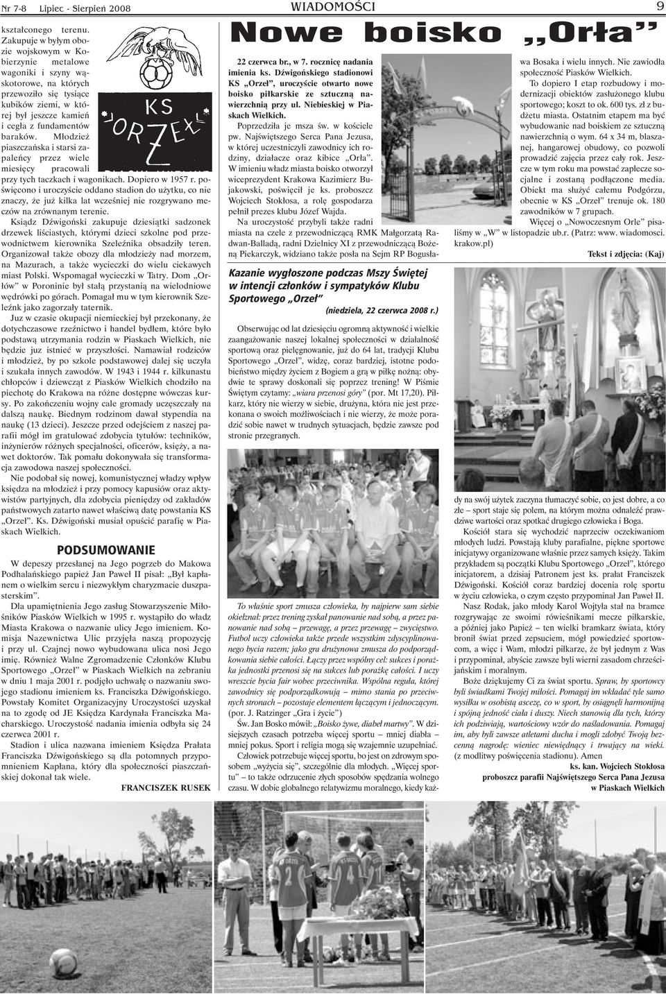 Młodzież piaszczańska i starsi zapaleńcy przez wiele miesięcy pracowali przy tych taczkach i wagonikach. Dopiero w 1957 r.