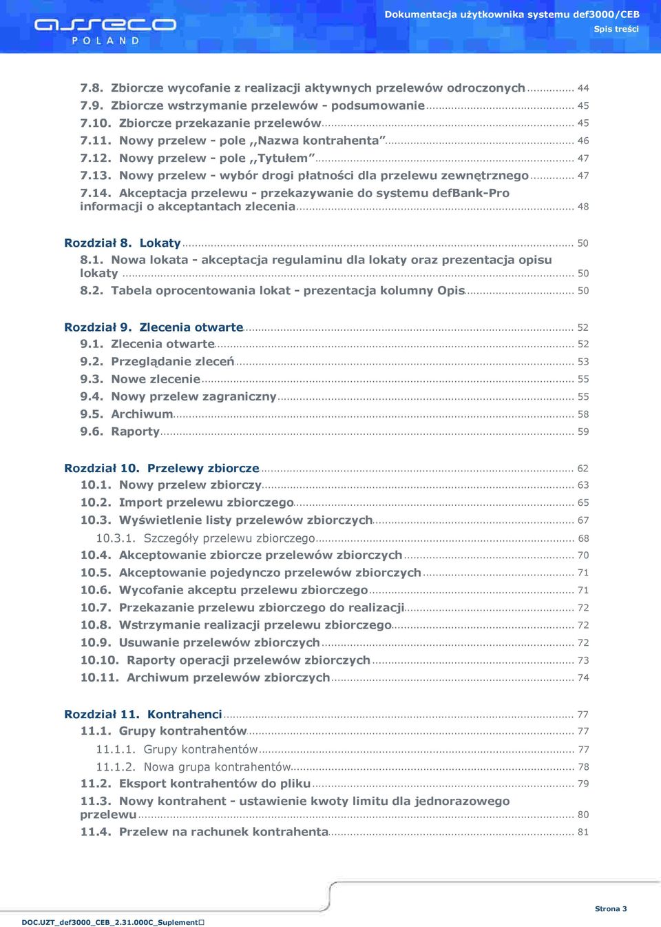 Akceptacja przelewu - przekazywanie do systemu defbank-pro informacji... o akceptantach zlecenia 48 Rozdzia... 8. Lokaty 50 8.1.