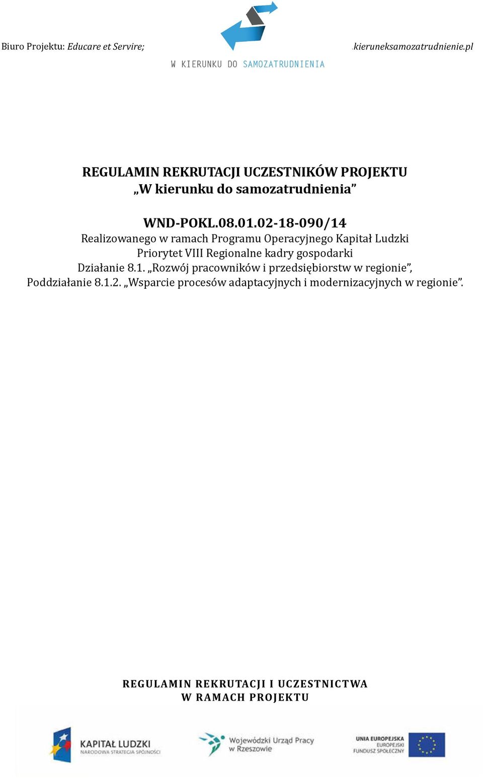 gospodarki Działanie 8.1. Rozwój pracowników i przedsiębiorstw w regionie, Poddziałanie 8.1.2.