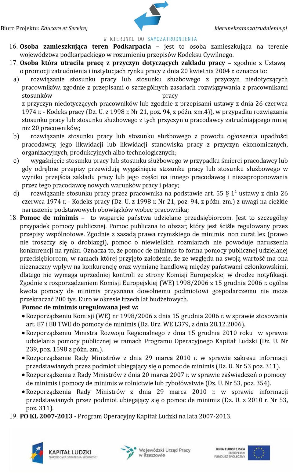 przyczyn niedotyczących pracowników lub zgodnie z przepisami ustawy z dnia 26 czerwca 1974 r. - Kodeks pracy (Dz. U. z 1998 r. Nr 21, poz. 94, z późn. zm.