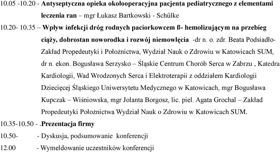 Beata Podsiadło- Zakład Propedeutyki i Położnictwa, Wydział Nauk o Zdrowiu w Katowicach SUM, dr n. ekon.