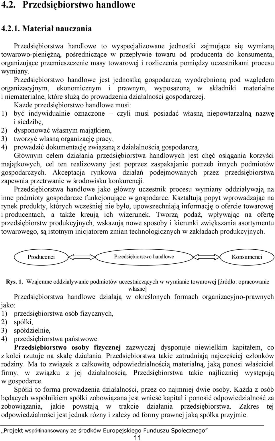 przemieszczenie masy towarowej i rozliczenia pomiędzy uczestnikami procesu wymiany.