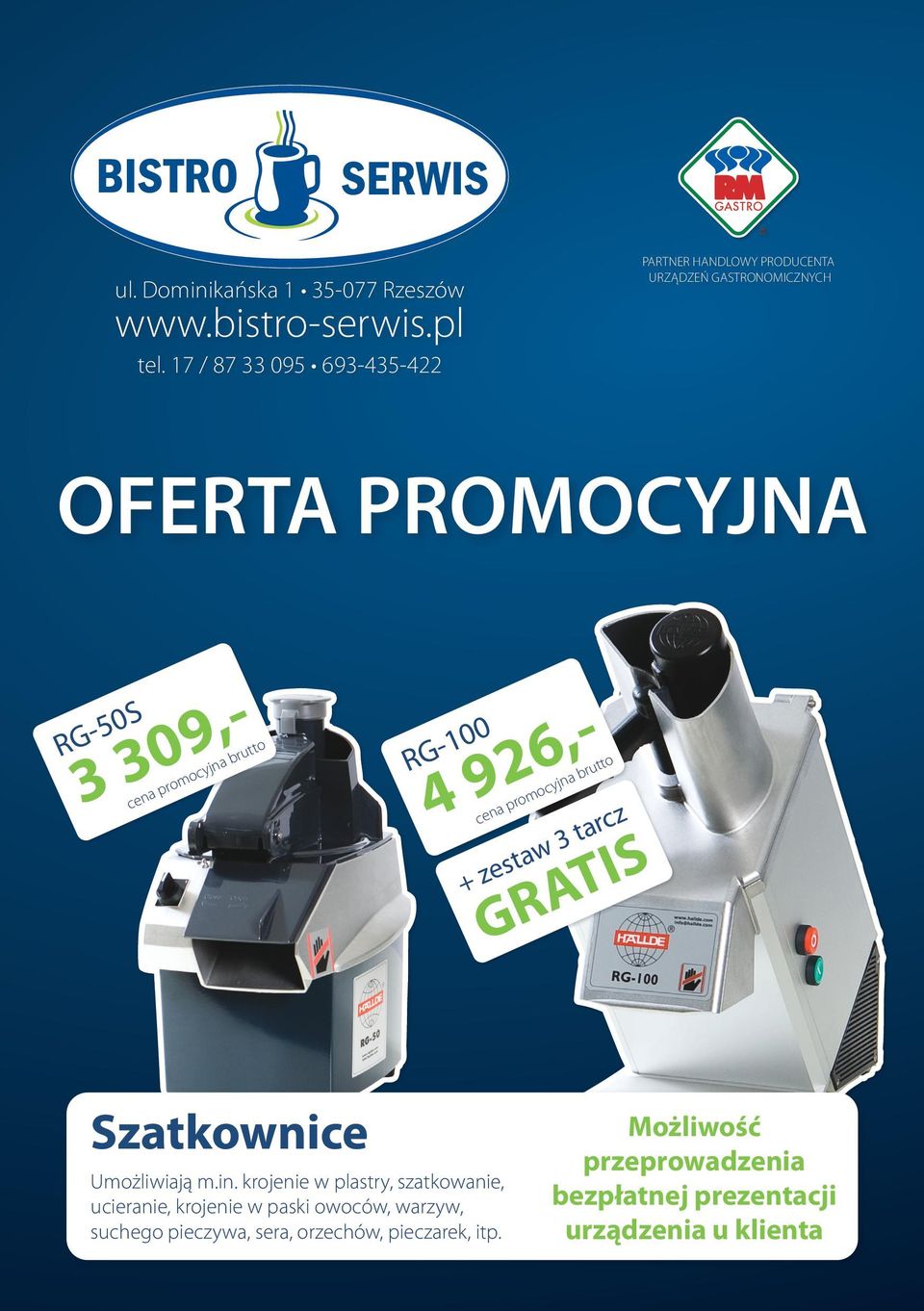 RG-100 4 926,- cena promocyjna + zestaw 3 tarcz GRATIS Szatkownice Umożliwiają m.in.