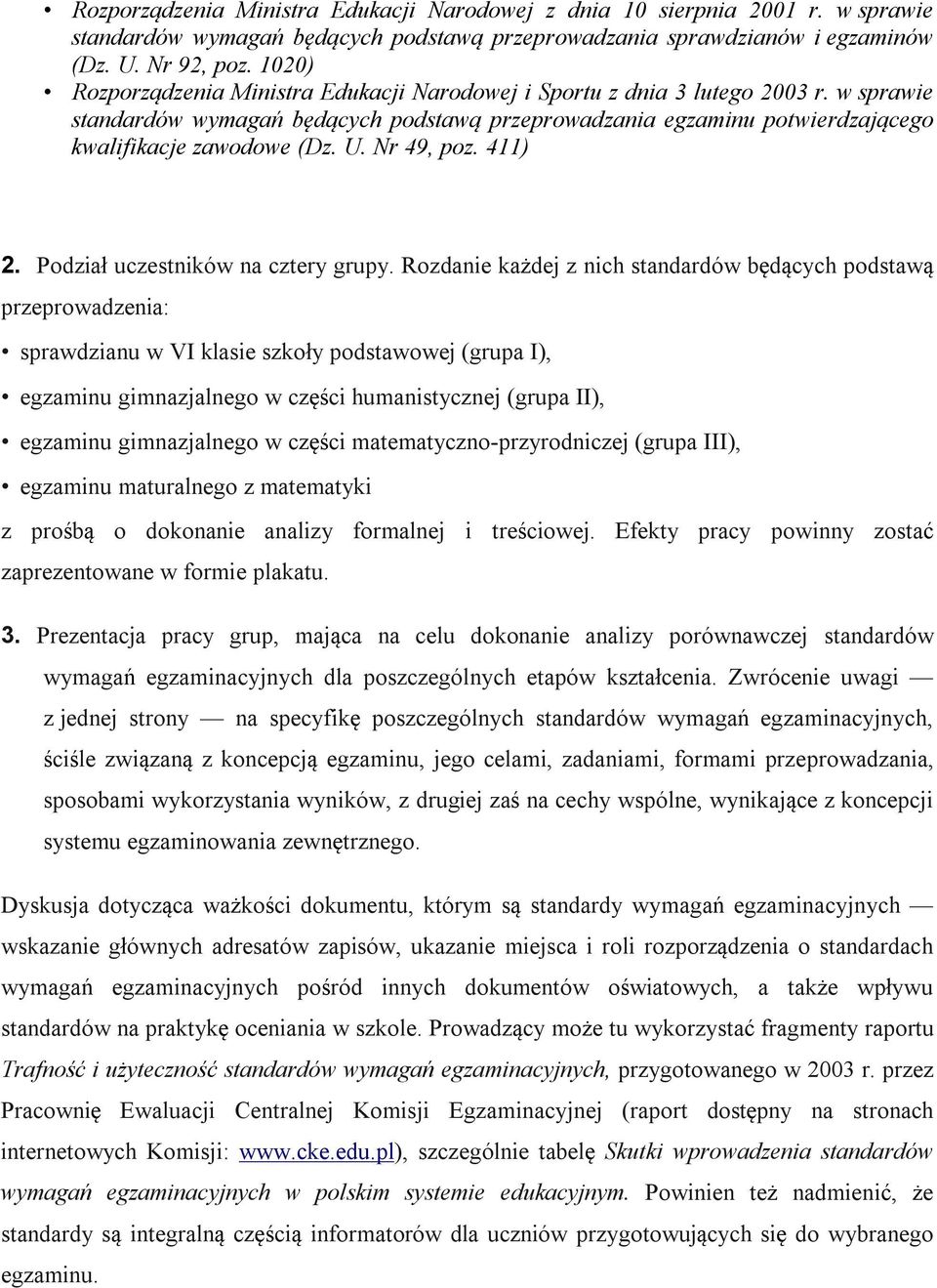 Nr 49, poz. 411) 2. Podział uczestników na cztery grupy.