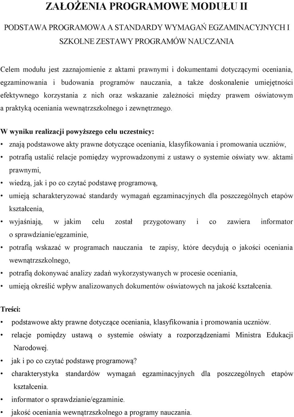 oceniania wewnątrzszkolnego i zewnętrznego.
