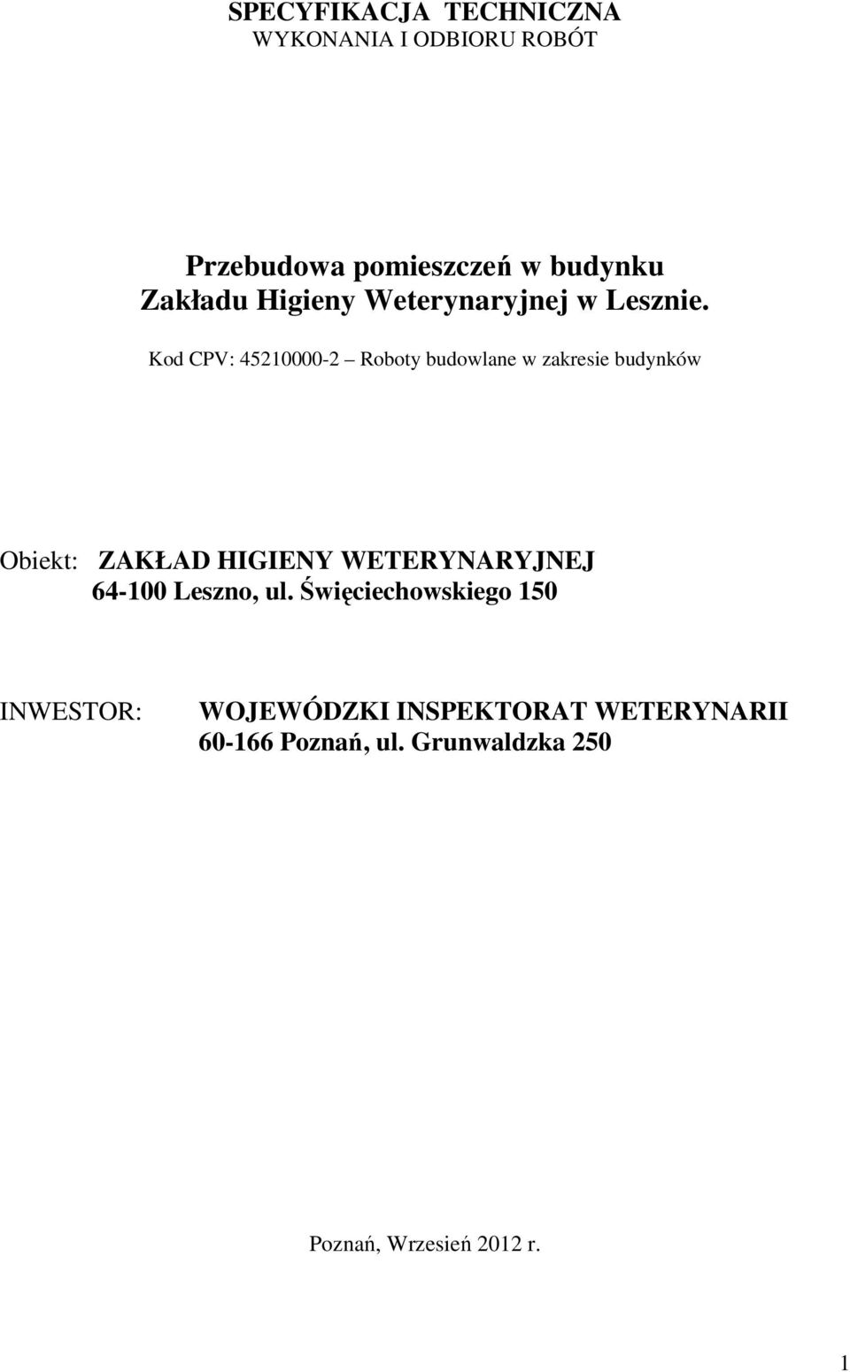 Kod CPV: 45210000-2 Roboty budowlane w zakresie budynków Obiekt: ZAKŁAD HIGIENY