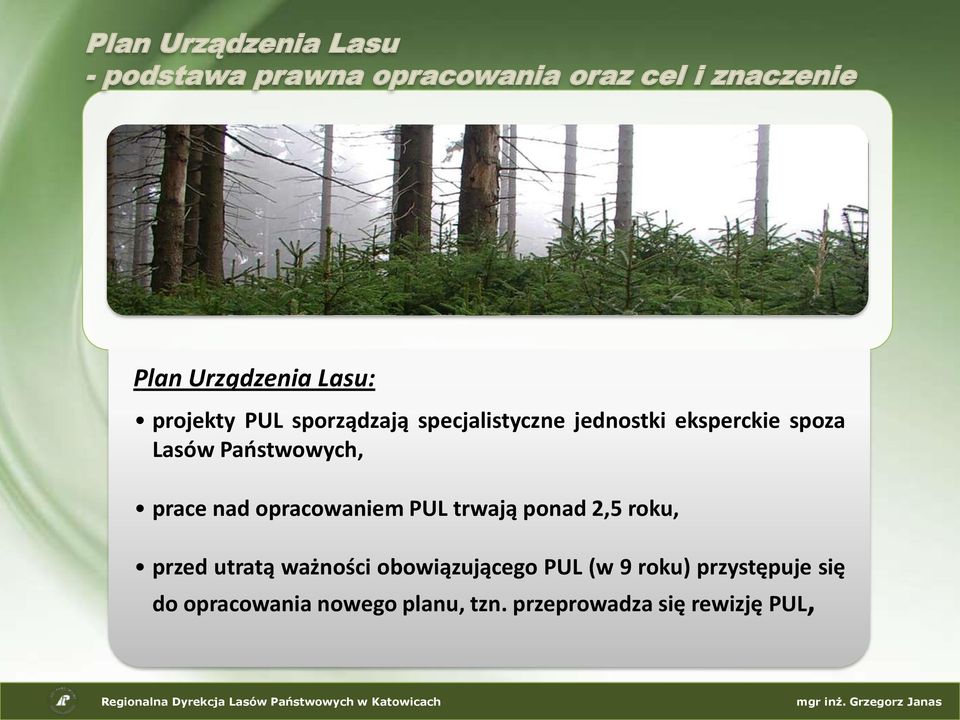 ponad 2,5 roku, przed utratą ważności obowiązującego PUL (w 9 roku)