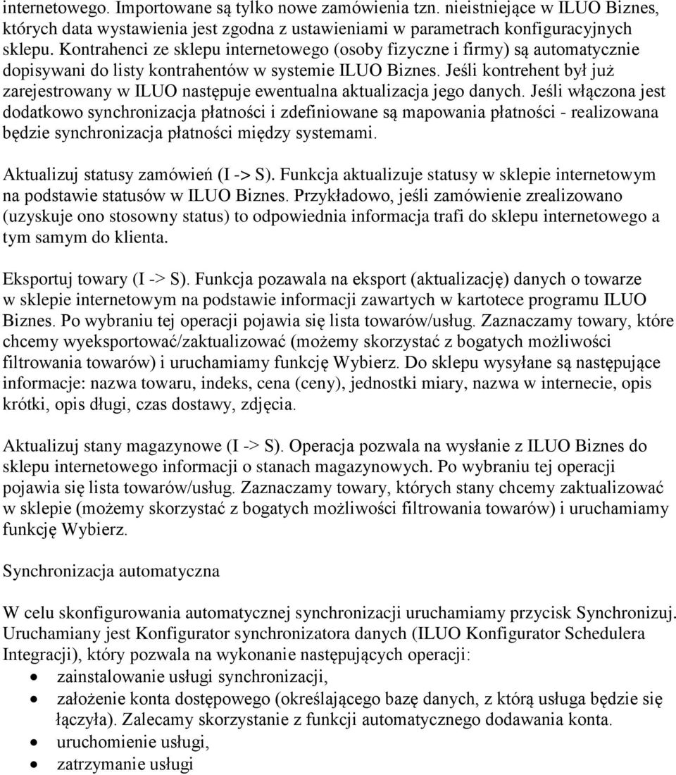 Jeśli kontrehent był już zarejestrowany w ILUO następuje ewentualna aktualizacja jego danych.