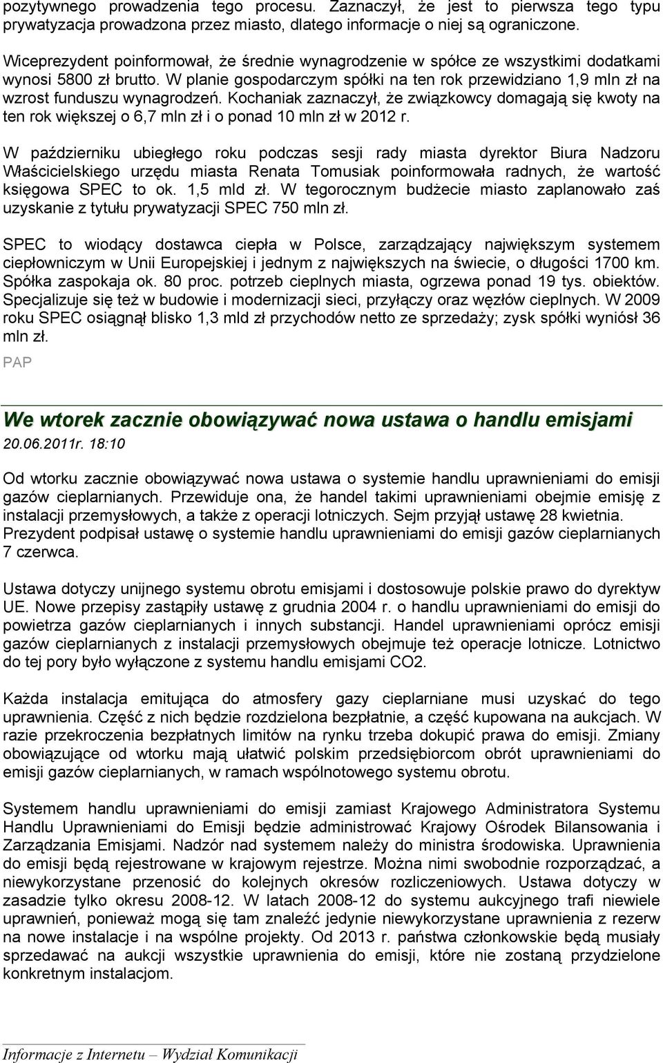 W planie gospodarczym spółki na ten rok przewidziano 1,9 mln zł na wzrost funduszu wynagrodzeń.