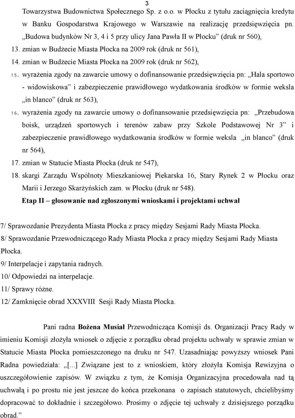 zmian w Budżecie Miasta Płocka na 2009 rok (druk nr 562), 1 5.