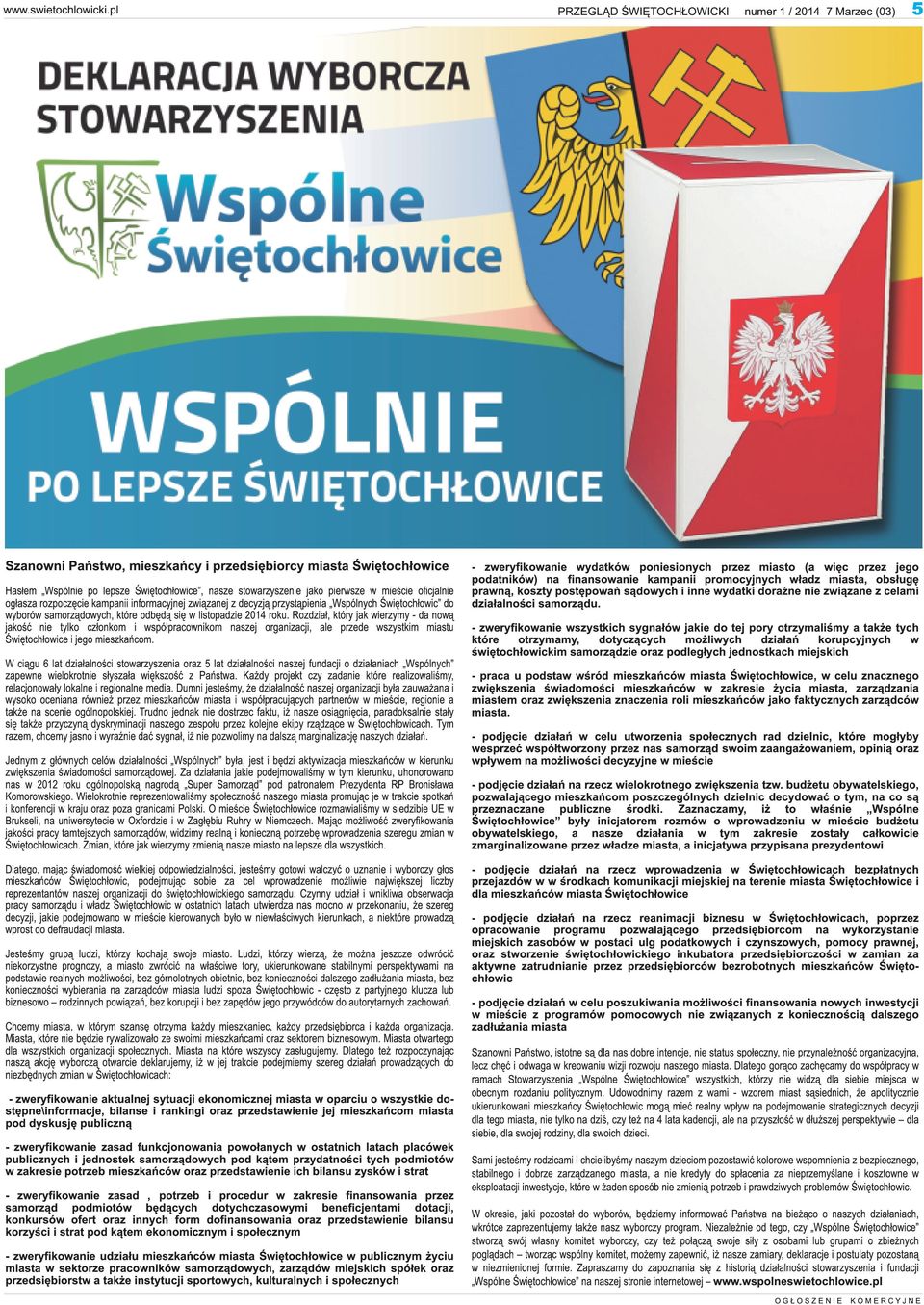 Rozdział, który jak wierzymy - da nową jakość nie tylko członkom i współpracownikom naszej organizacji, ale przede wszystkim miastu Świętochłowice i jego mieszkańcom.