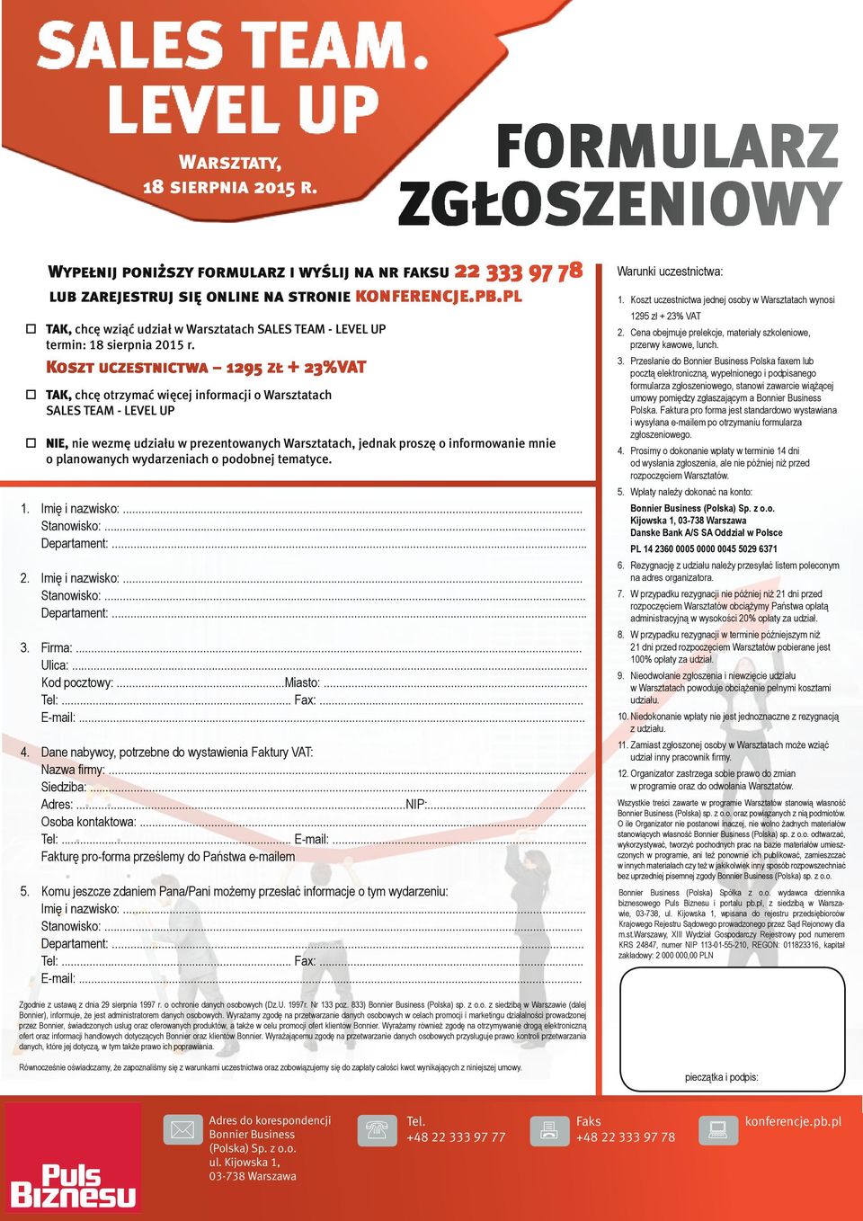 Koszt uczestnictwa 1295 zł + 23%VAT TAK, chcę otrzymać więcej informacji o Warsztatach SALES TEAM - LEVEL UP NIE, nie wezmę udziału w prezentowanych Warsztatach, jednak proszę o informowanie mnie o