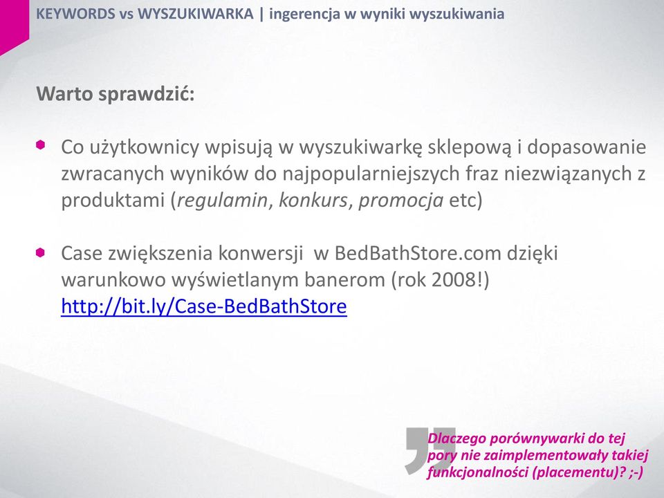 konkurs, promocja etc) Case zwiększenia konwersji w BedBathStore.com dzięki warunkowo wyświetlanym banerom (rok 2008!