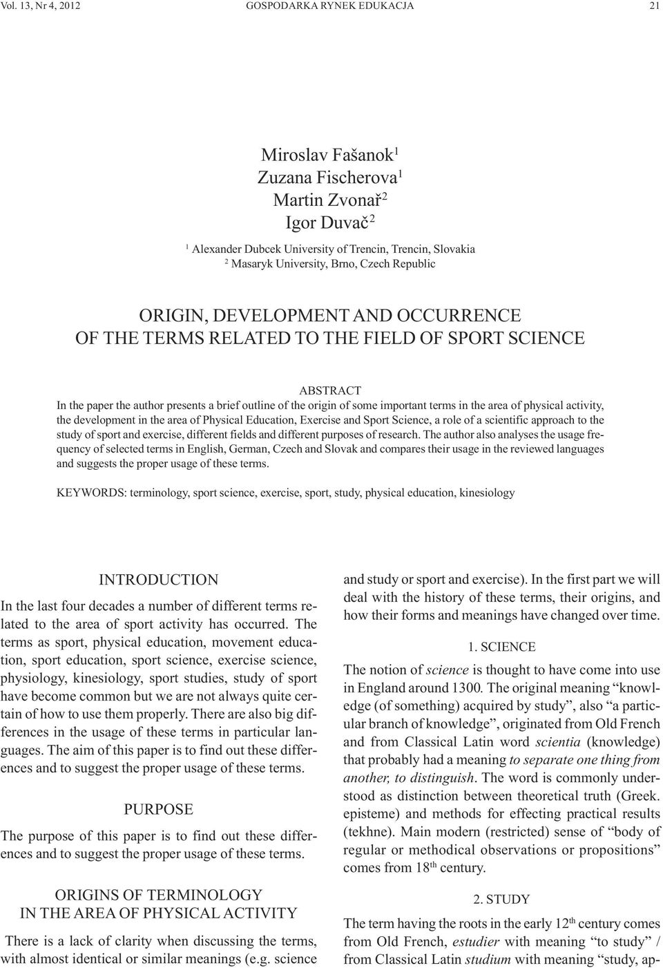 terms in the area of physical activity, the development in the area of Physical Education, Exercise and Sport Science, a role of a scientific approach to the study of sport and exercise, different