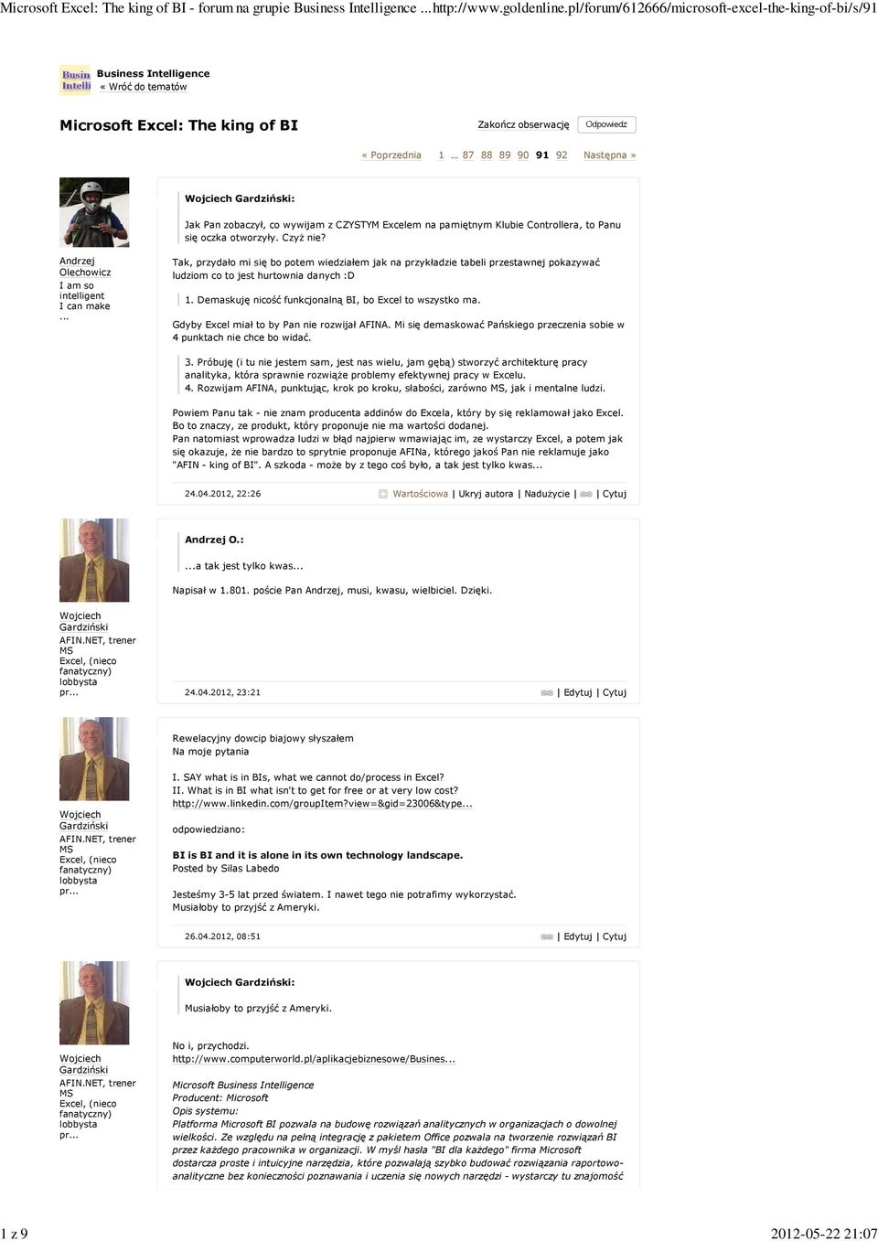 .. Tak, przydało mi się bo potem wiedziałem jak na przykładzie tabeli przestawnej pokazywać ludziom co to jest hurtownia danych :D 1. Demaskuję nicość funkcjonalną BI, bo Excel to wszystko ma.