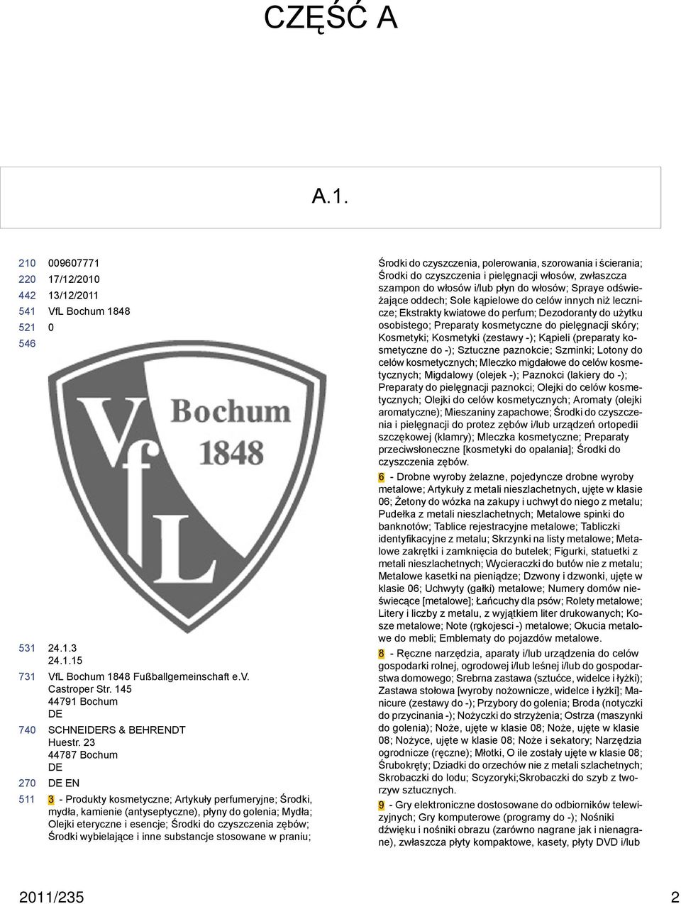 wybielające i inne substancje stosowane w praniu; Środki do czyszczenia, polerowania, szorowania i ścierania; Środki do czyszczenia i pielęgnacji włosów, zwłaszcza szampon do włosów i/lub płyn do