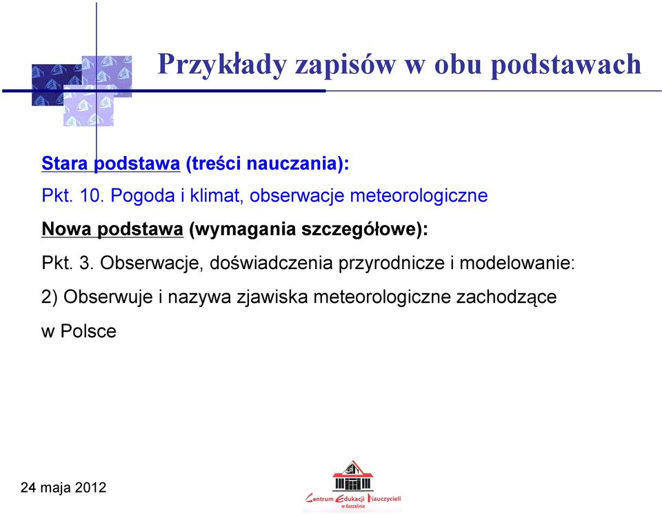 Pogoda i klimat, obserwacje meteorologiczne Nowa podstawa (wymagania