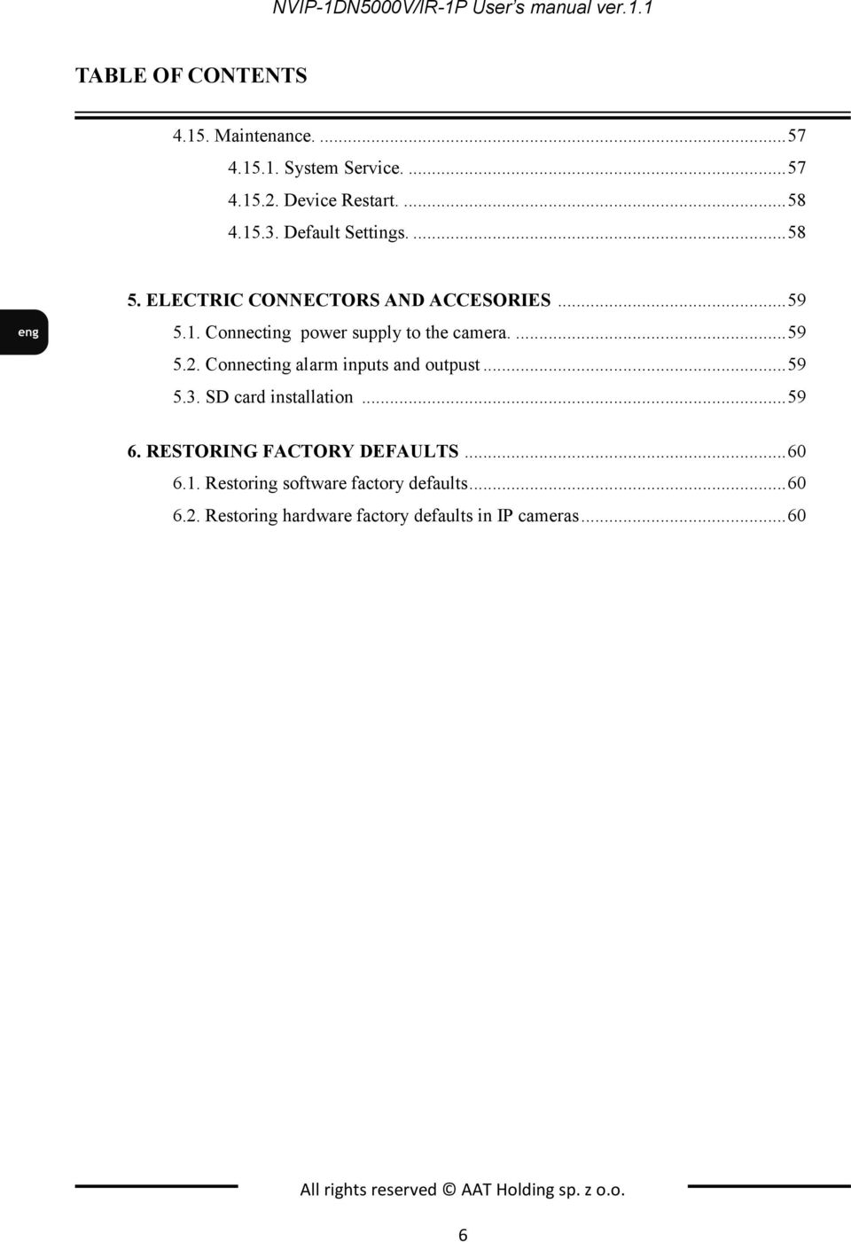 ... 59 5.2. Connecting alarm inputs and outpust... 59 5.3. SD card installation... 59 6. RESTORING FACTORY DEFAULTS... 60 6.1.