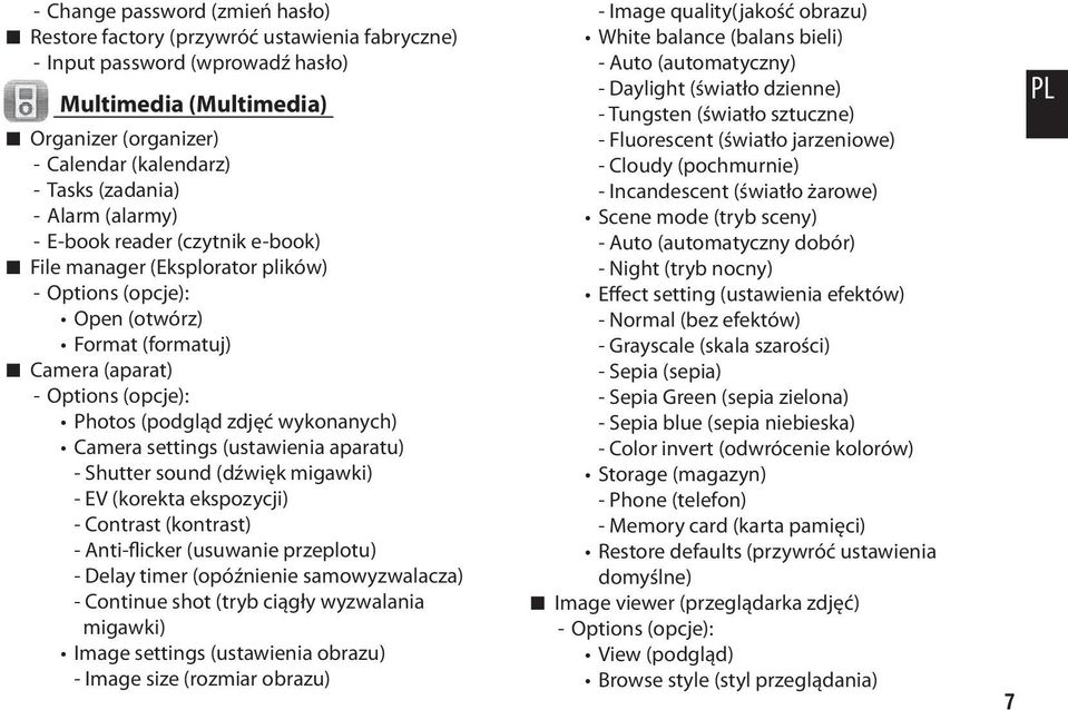 (ustawienia aparatu) - Shutter sound (dźwięk migawki) - EV (korekta ekspozycji) - Contrast (kontrast) - Anti-flicker (usuwanie przeplotu) - Delay timer (opóźnienie samowyzwalacza) - Continue shot