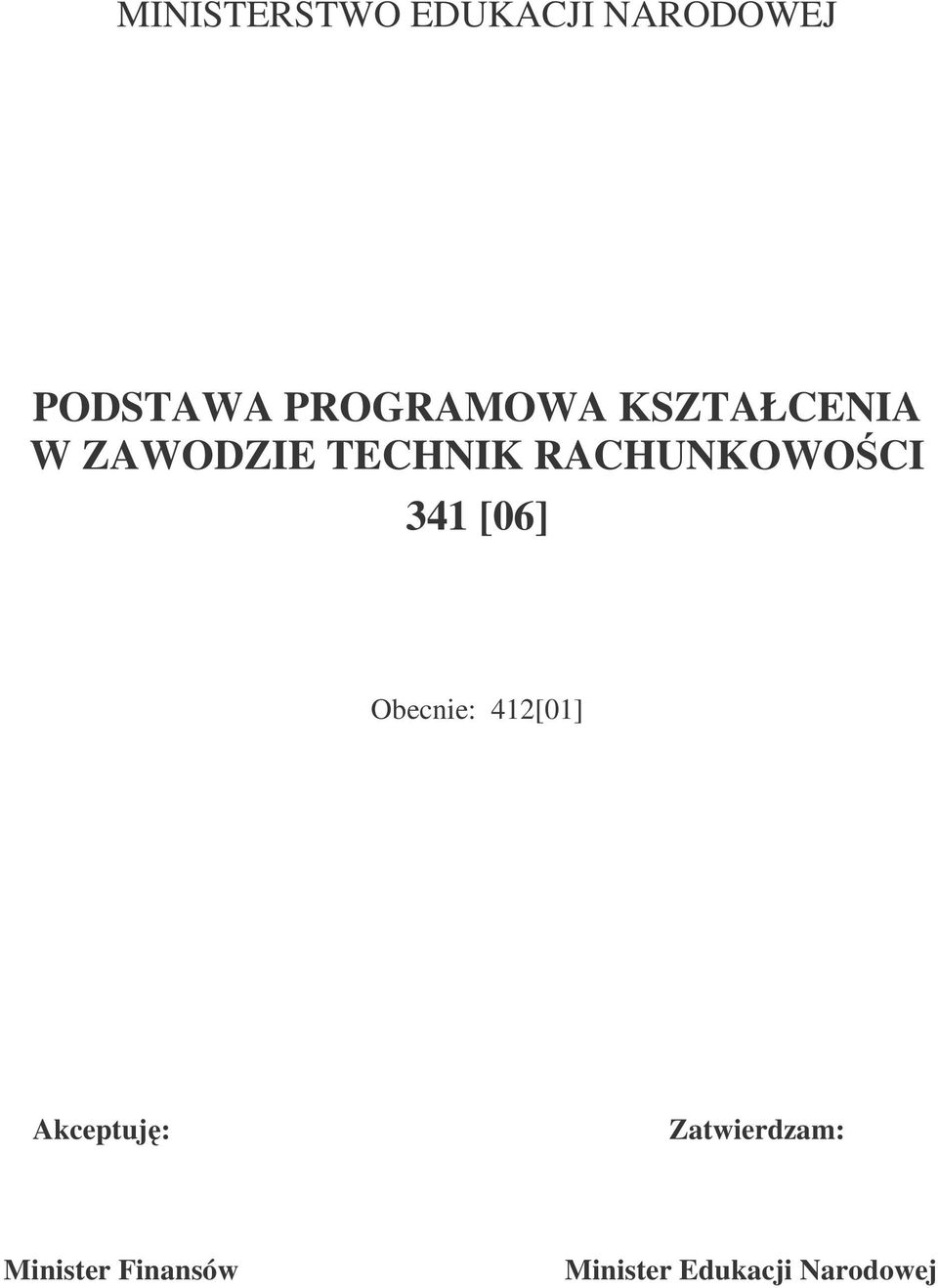 RACHUNKOWOCI 341 [06] Obecnie: 412[01]