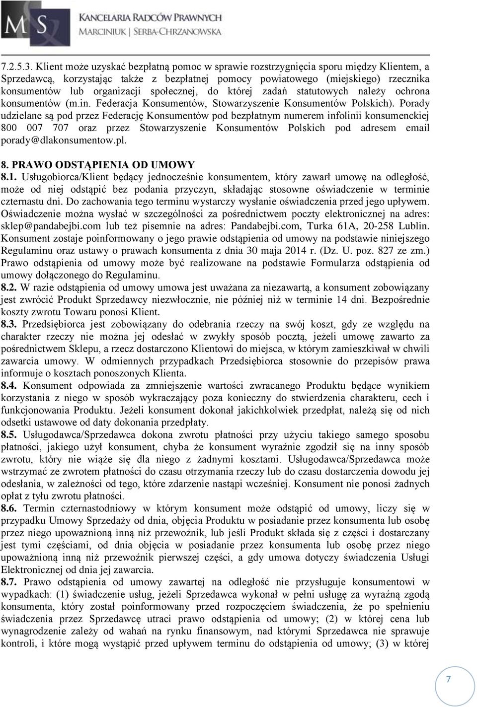 społecznej, do której zadań statutowych należy ochrona konsumentów (m.in. Federacja Konsumentów, Stowarzyszenie Konsumentów Polskich).
