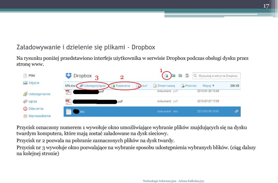 3 2 1 Przycisk oznaczony numerem 1 wywołuje okno umożliwiające wybranie plików znajdujących się na dysku twardym komputera, które