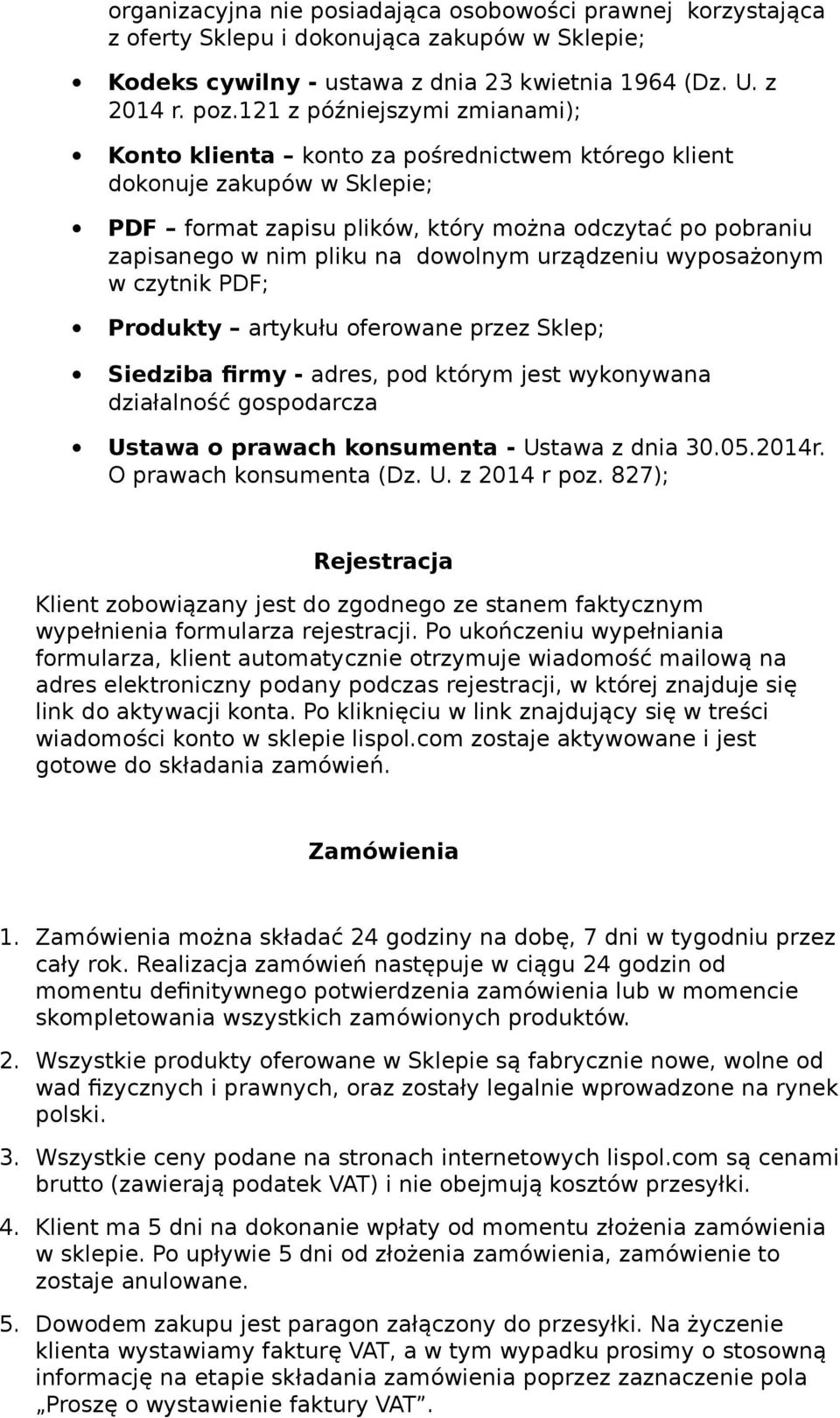 dowolnym urządzeniu wyposażonym w czytnik PDF; Produkty artykułu oferowane przez Sklep; Siedziba firmy - adres, pod którym jest wykonywana działalność gospodarcza Ustawa o prawach konsumenta - Ustawa