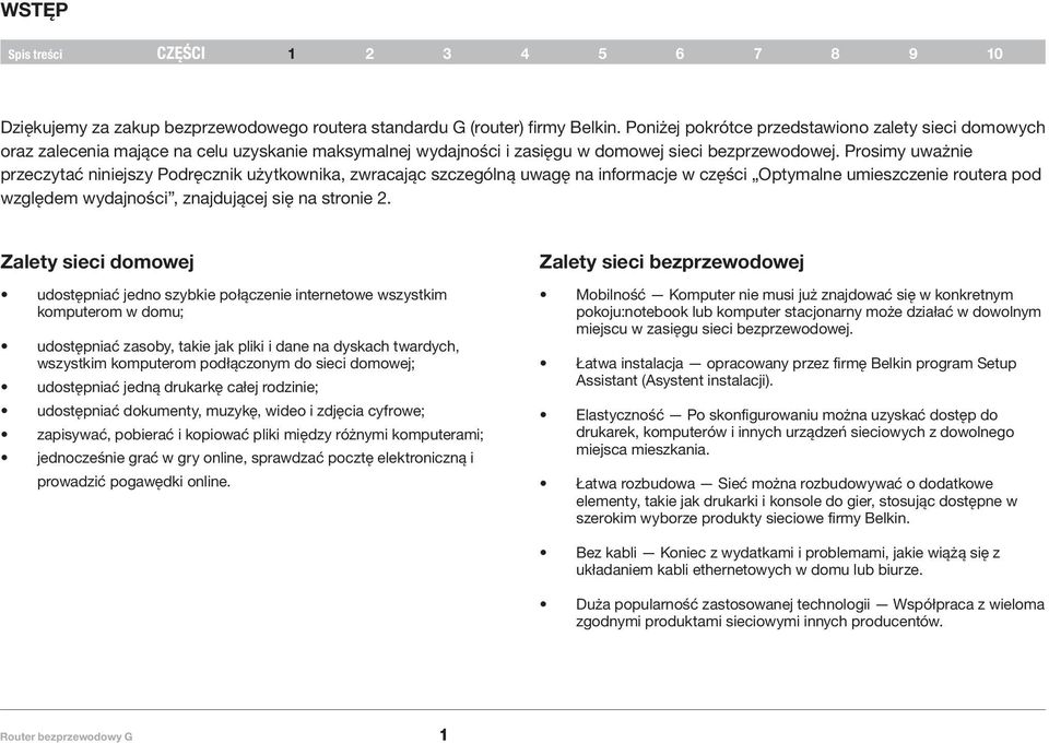 Prosimy uważnie przeczytać niniejszy Podręcznik użytkownika, zwracając szczególną uwagę na informacje w części Optymalne umieszczenie routera pod względem wydajności, znajdującej się na stronie 2.