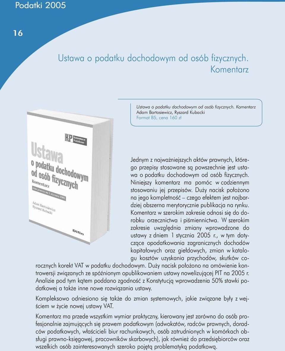 fizycznych. Niniejszy komentarz ma pomóc w codziennym stosowaniu jej przepisów. Duży nacisk położono na jego kompletność czego efektem jest najbardziej obszerna merytorycznie publikacja na rynku.