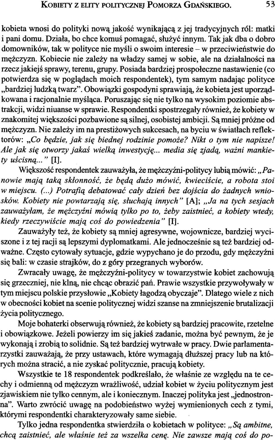 Kobiecie nie zale y na w³adzy samej w sobie, ale na dzia³alnoœci na rzeczjakiejœ sprawy, terenu, grupy.