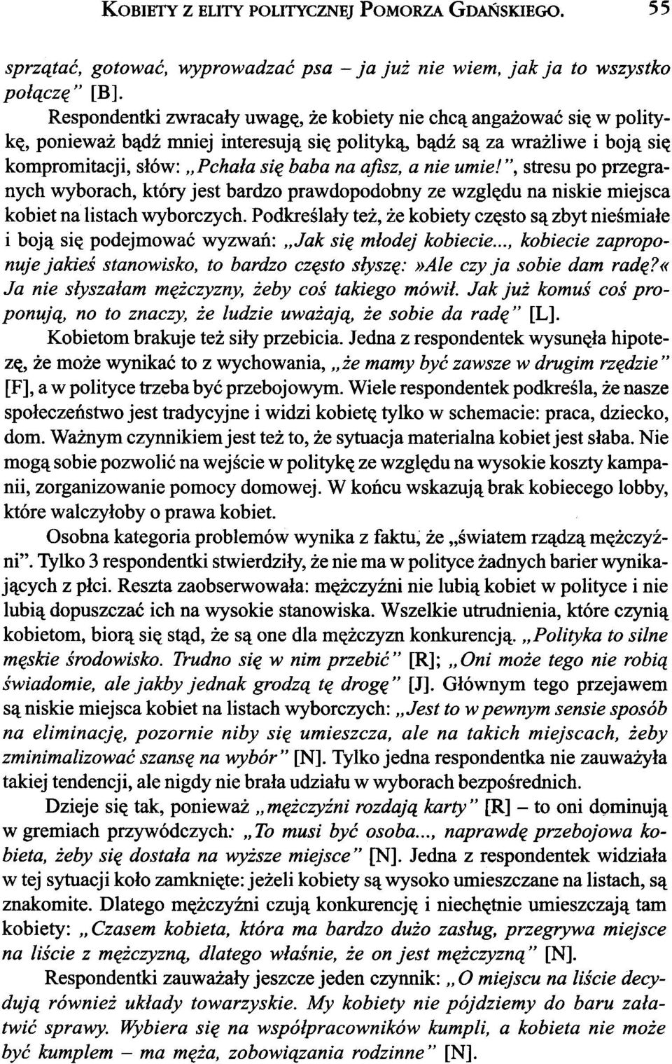 nie umie! ", stresu po przegranych wyborach, który jest bardzo prawdopodobny ze wzglêdu na niskie miejsca kobiet na listach wyborczych.