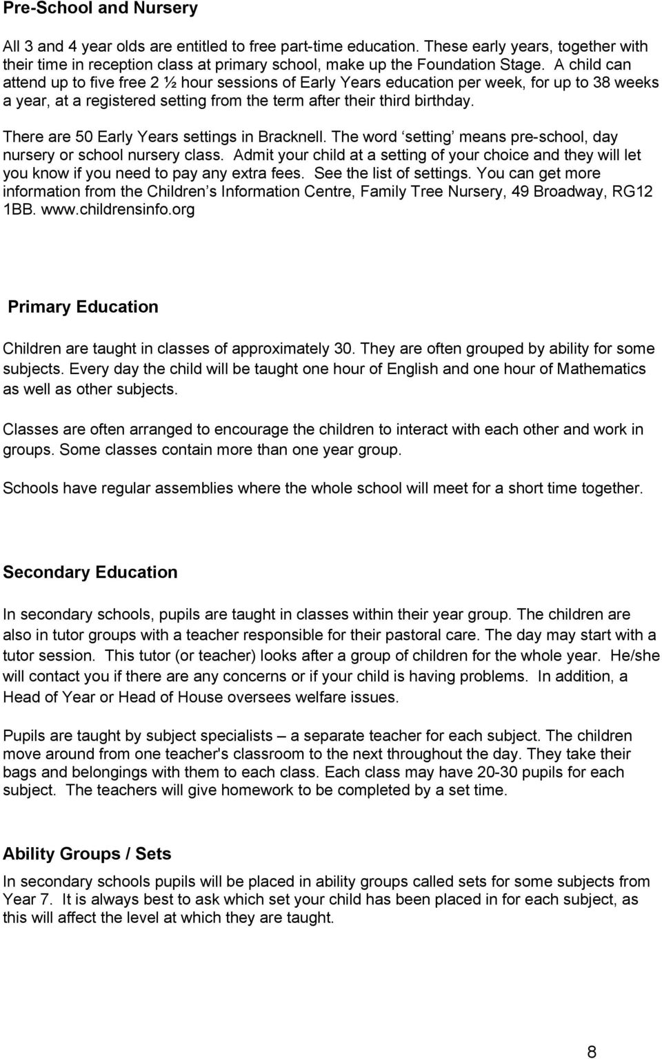 There are 50 Early Years settings in. The word setting means pre-school, day nursery or school nursery class.