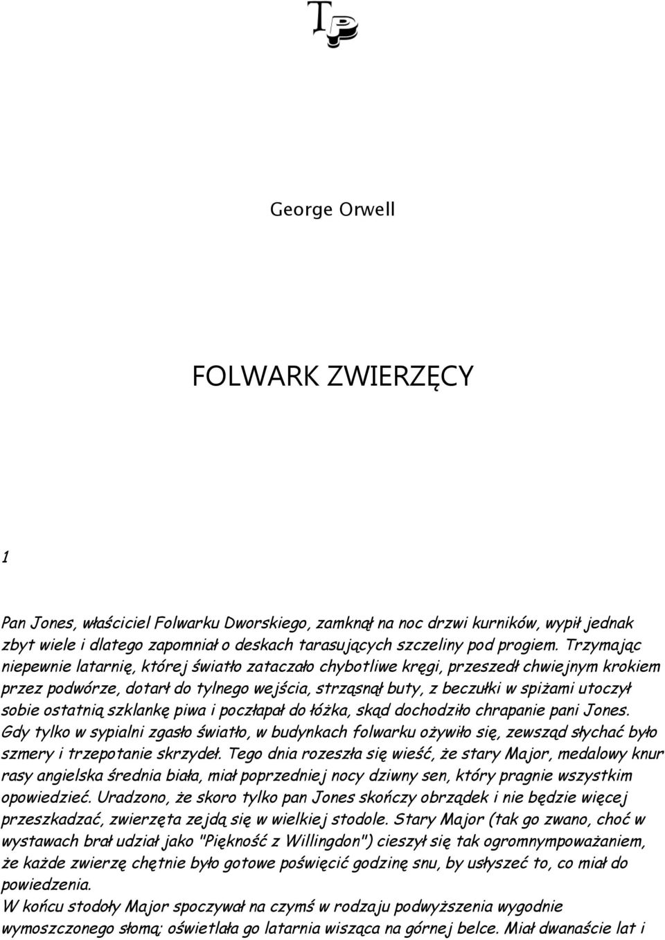 ostatnią szklankę piwa i poczłapał do łóżka, skąd dochodziło chrapanie pani Jones.