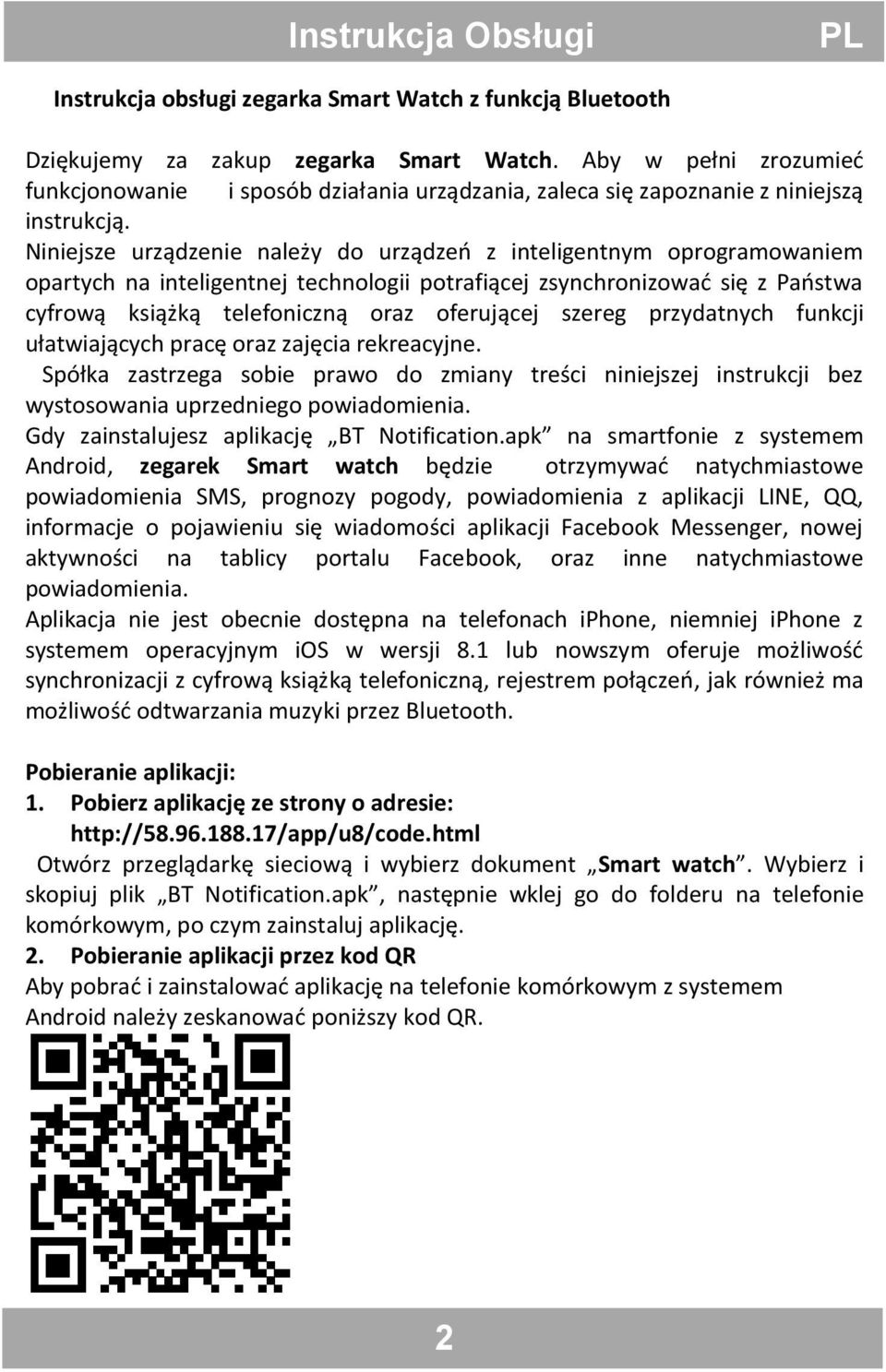 Niniejsze urządzenie należy do urządzeń z inteligentnym oprogramowaniem opartych na inteligentnej technologii potrafiącej zsynchronizować się z Państwa cyfrową książką telefoniczną oraz oferującej