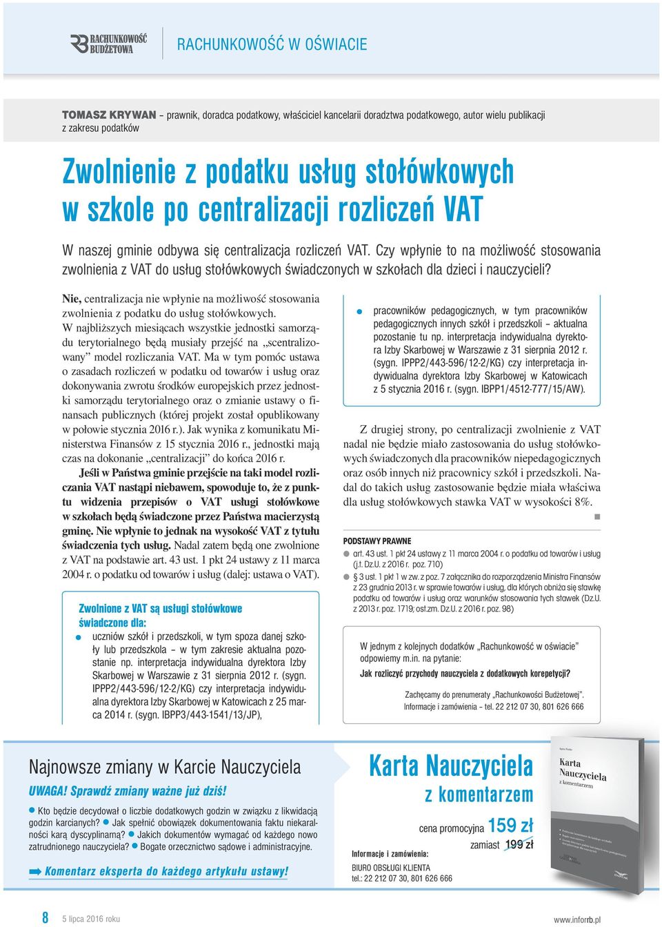 Czy wpłynie to na możliwość stosowania zwolnienia z VAT do usług stołówkowych świadczonych w szkołach dla dzieci i nauczycieli?