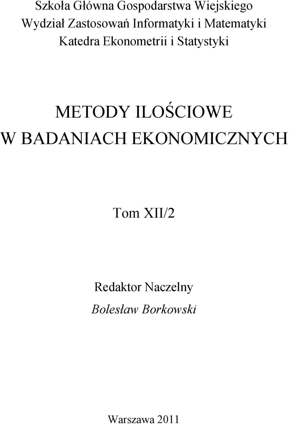 Ekonometrii i Statystyki METODY ILOŚCIOWE W BADANIACH