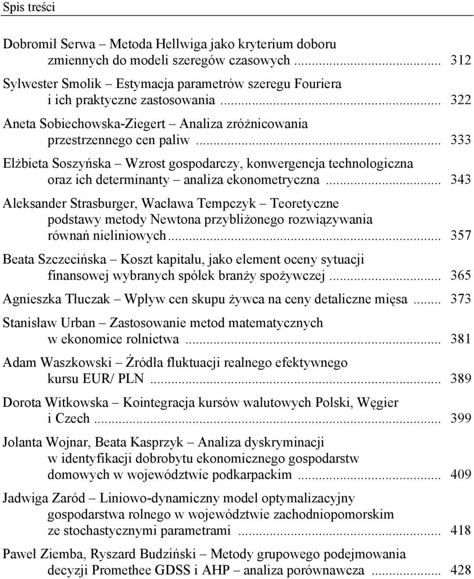 .. 343 Aleksander Strasburger, Wacława Tempczyk Teoretyczne podstawy metody Newtona przybliżonego rozwiązywania równań nieliniowych.