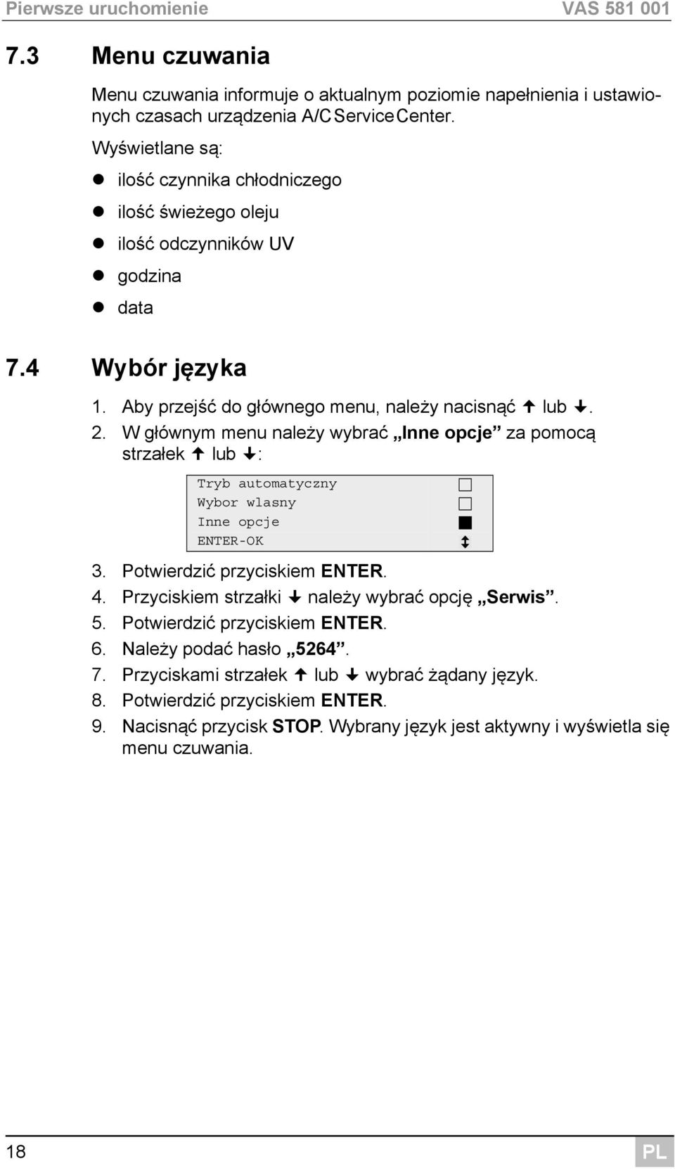 W głównym menu należy wybrać Inne opcje za pomocą strzałek lub : Tryb automatyczny Wybor wlasny Inne opcje ENTER-OK 3. Potwierdzić przyciskiem ENTER. 4.