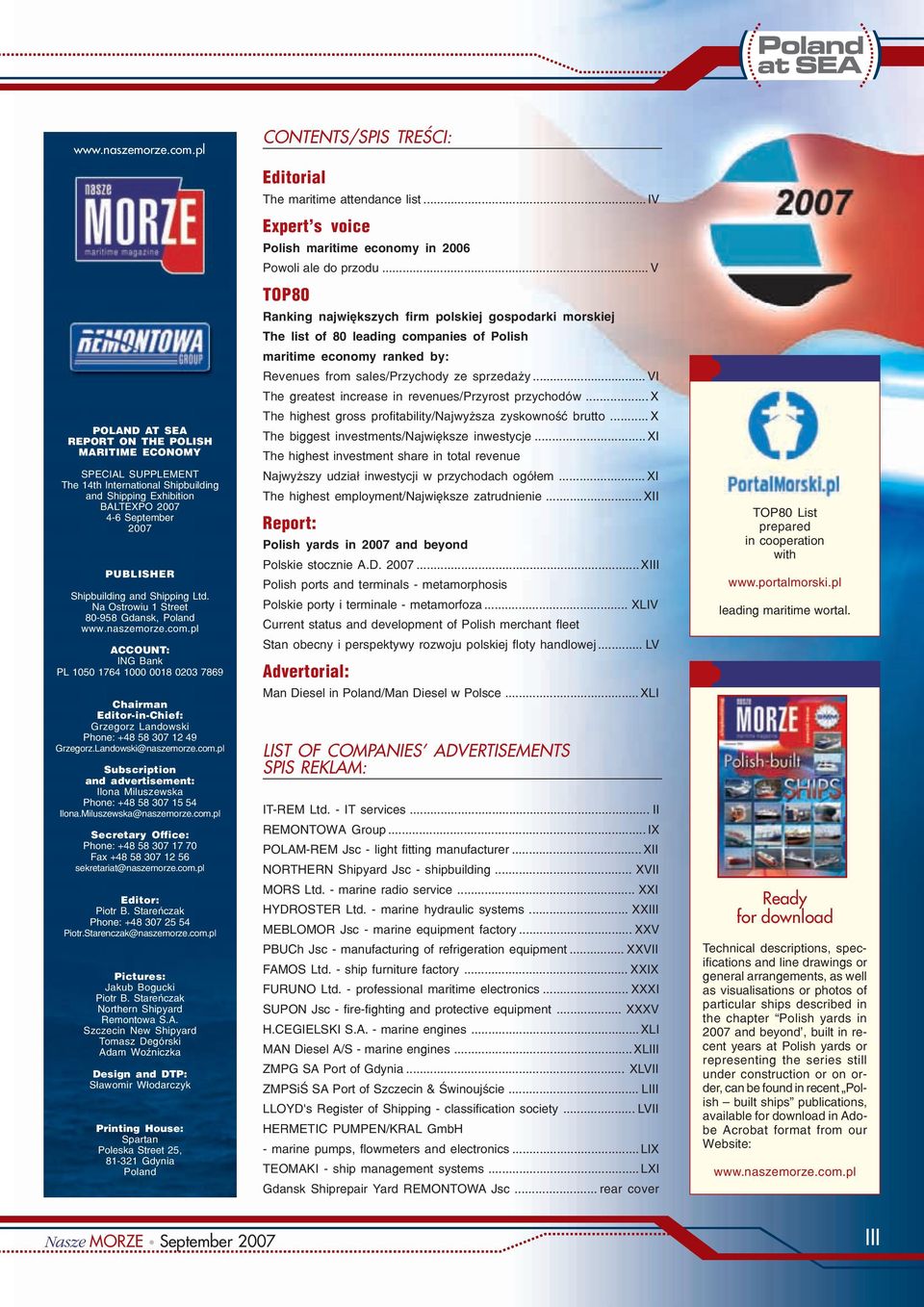 Shipping Ltd. Na Ostrowiu 1 Street 80-958 Gdansk, Poland pl ACCOUNT: ING Bank PL 1050 1764 1000 0018 0203 7869 Chairman Editor-in-Chief: Grzegorz Landowski Phone: +48 58 307 12 49 Grzegorz.