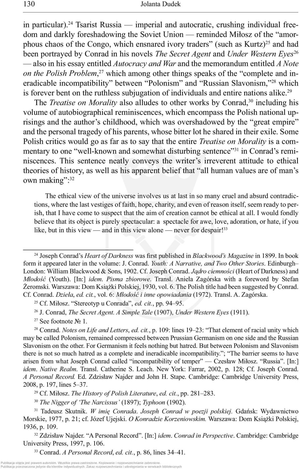 (such as Kurtz) 25 and had been portrayed by Conrad in his novels The Secret Agent and Under Western Eyes 26 also in his essay entitled Autocracy and War and the memorandum entitled A Note on the