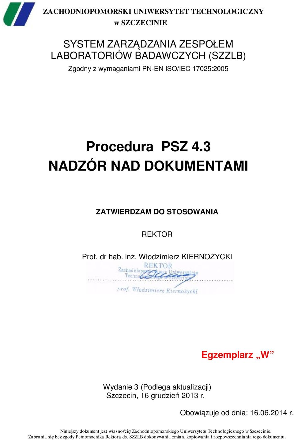 Włodzimierz KIERNOŻYCKI Egzemplarz W Wydanie 3 (Podlega aktualizacji) Szczecin, 16 grudzień 2013 r. Obowiązuje od dnia: 16.06.2014 r.