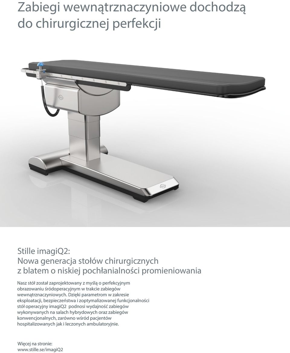 Dzięki parametrom w zakresie eksploatacji, bezpieczeństwa i zoptymalizowanej funkcjonalności stół operacyjny imagiq2 podnosi wydajność zabiegów wykonywanych na