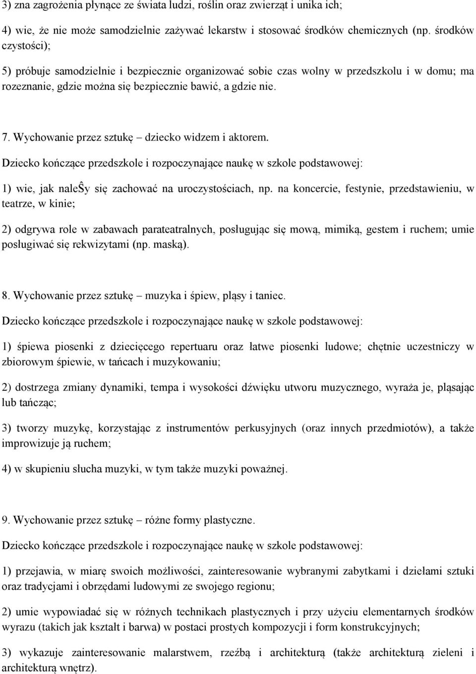 Wychowanie przez sztukę dziecko widzem i aktorem. 1) wie, jak naleŝy się zachować na uroczystościach, np.